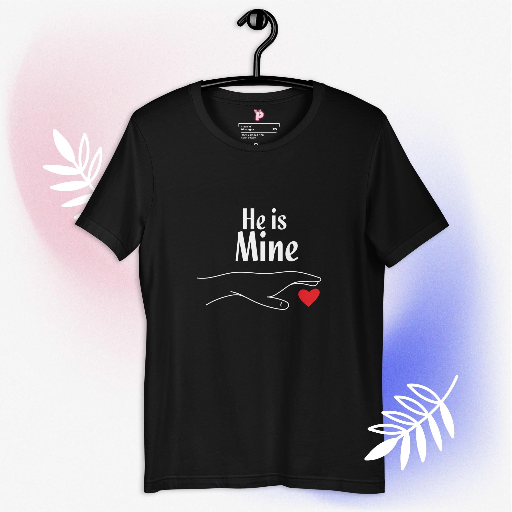 He is mine - Cotton T-Shirt - Print My Man