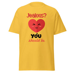 Jealous? You Should Be - classic tee - Print My Man