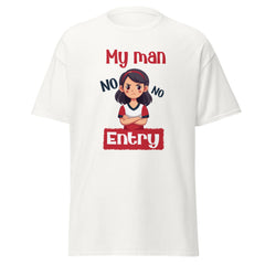 My Man, No Entry - Classic Tee - Print My Man