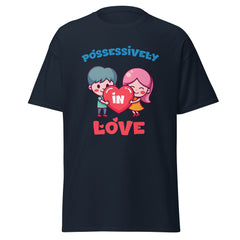 Possessively In Love - classic tee - Print My Man