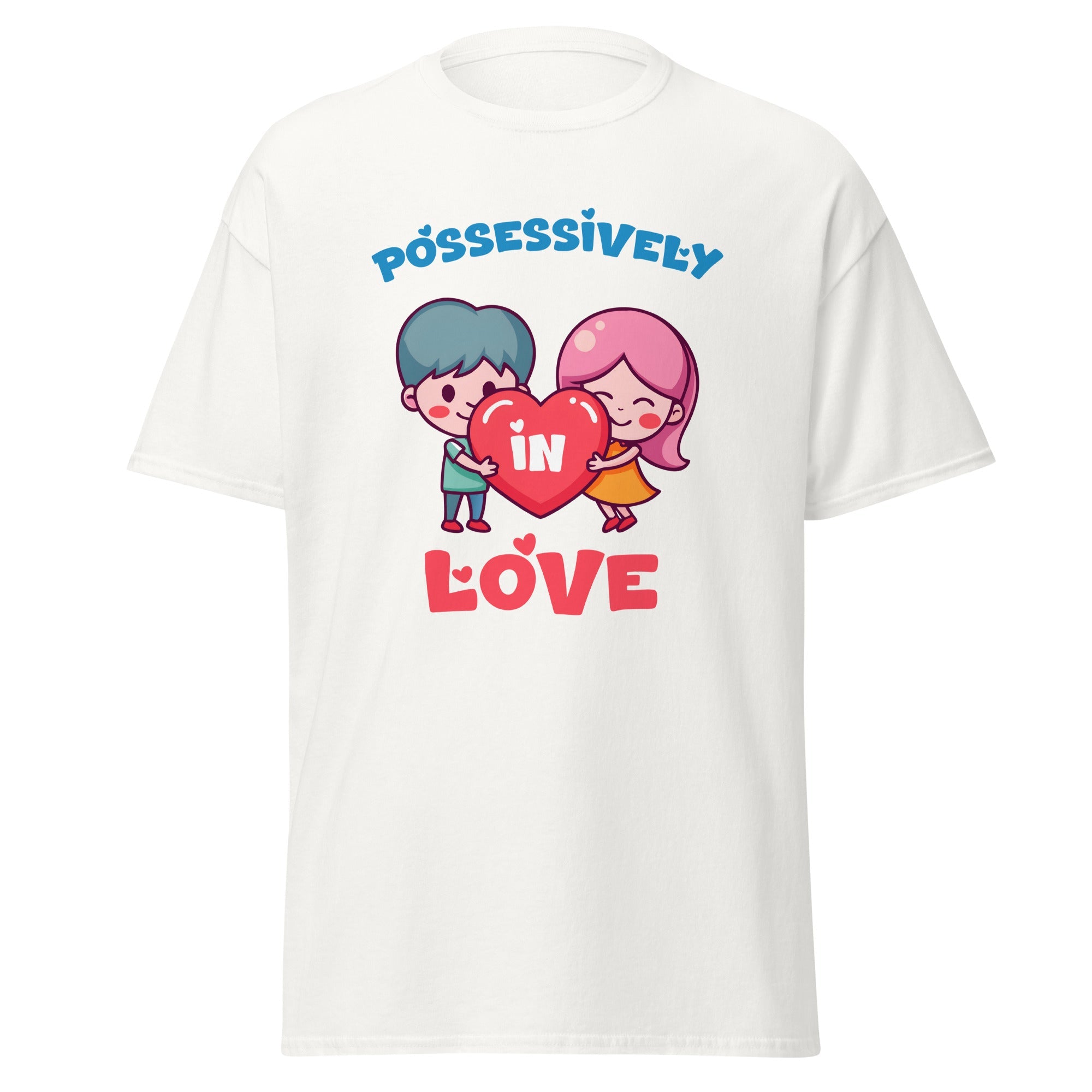 Possessively In Love - classic tee - Print My Man