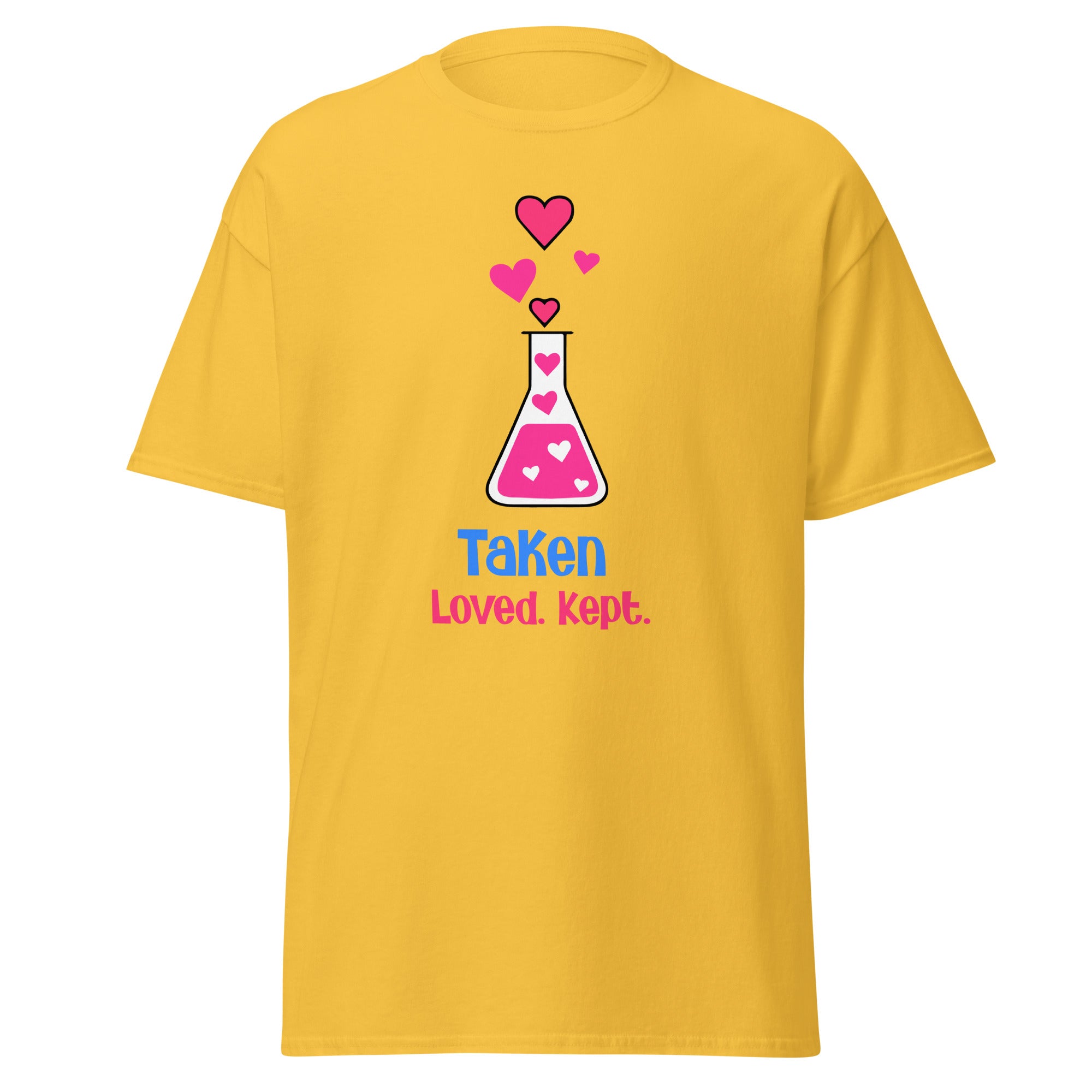 Taken, Loved, Kept - classic tee - Print My Man