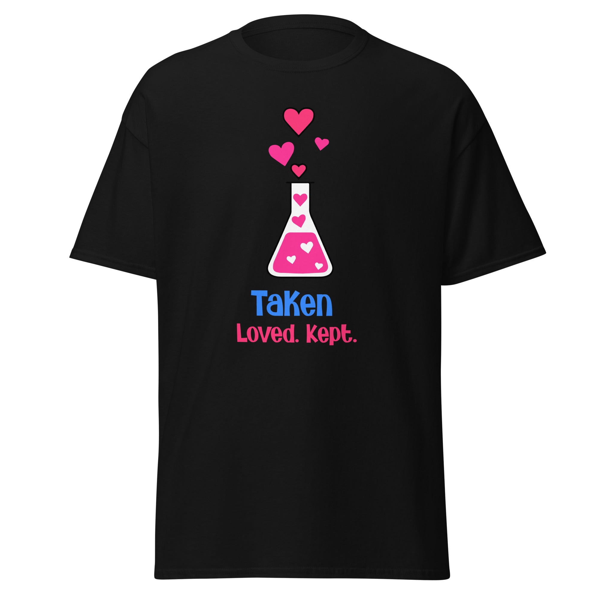 Taken, Loved, Kept - classic tee - Print My Man