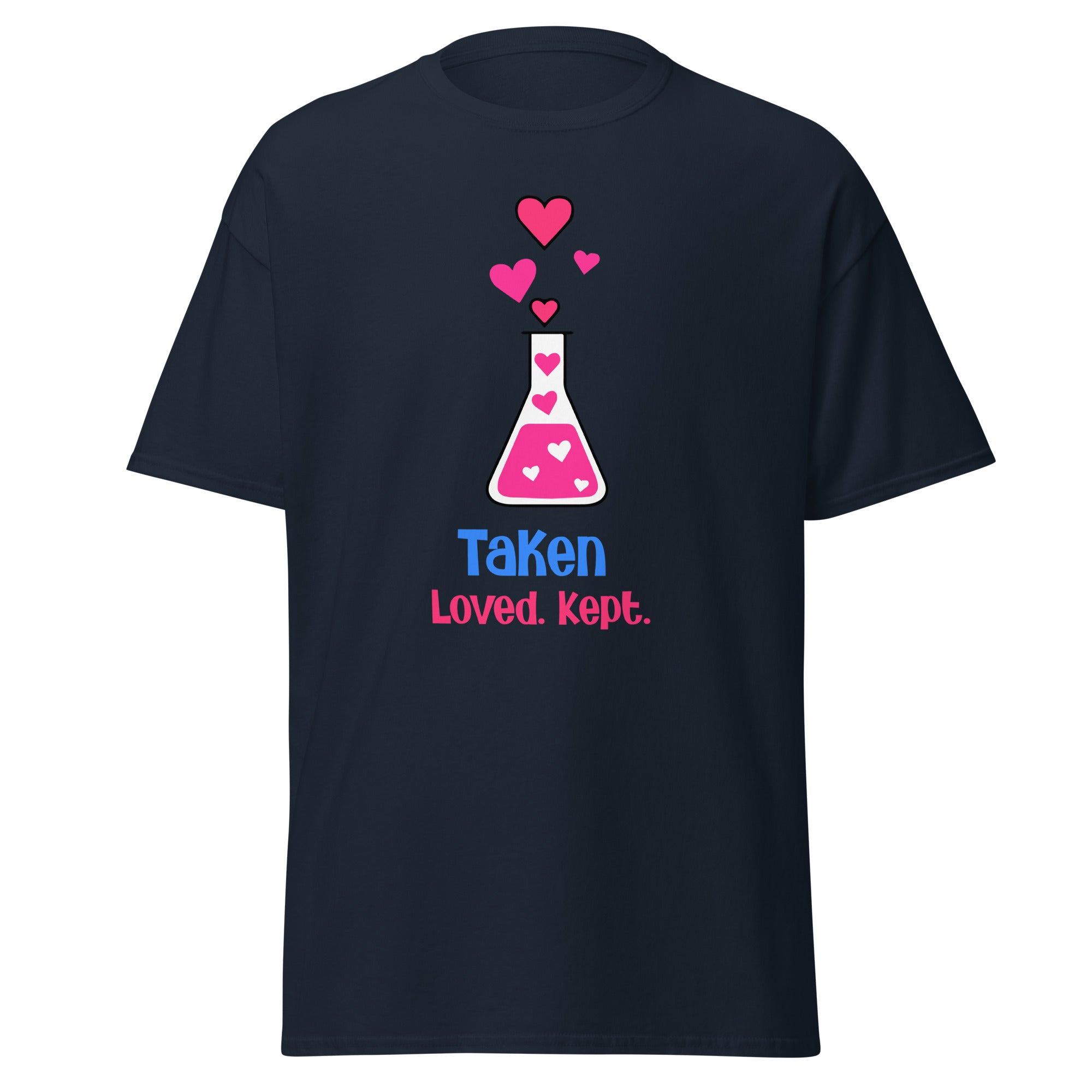 Taken, Loved, Kept - classic tee - Print My Man