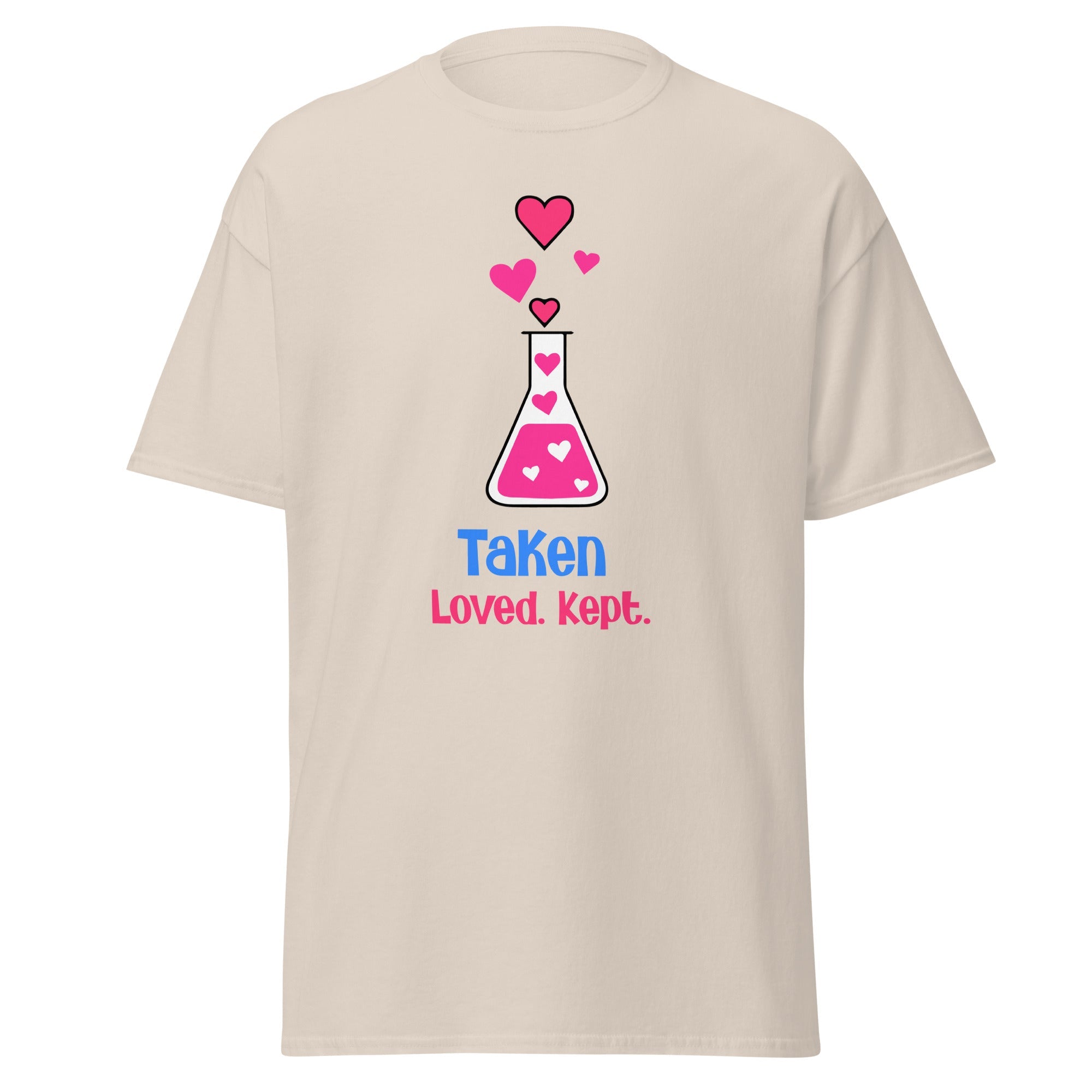 Taken, Loved, Kept - classic tee - Print My Man