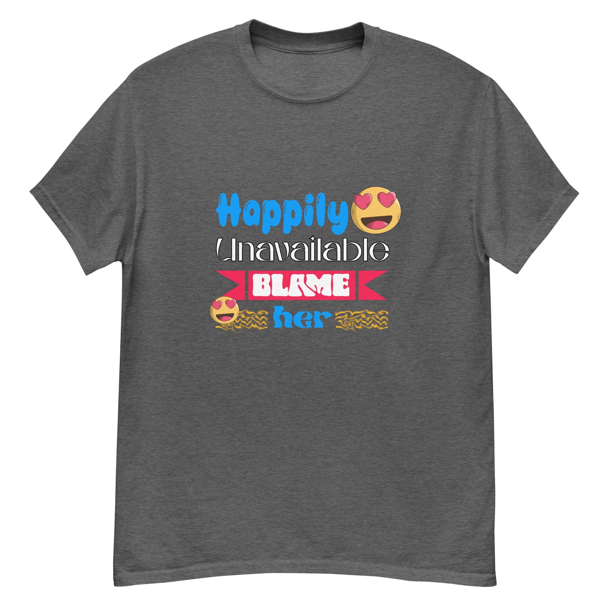 Happily Unavailable Classic tee - Print My Man