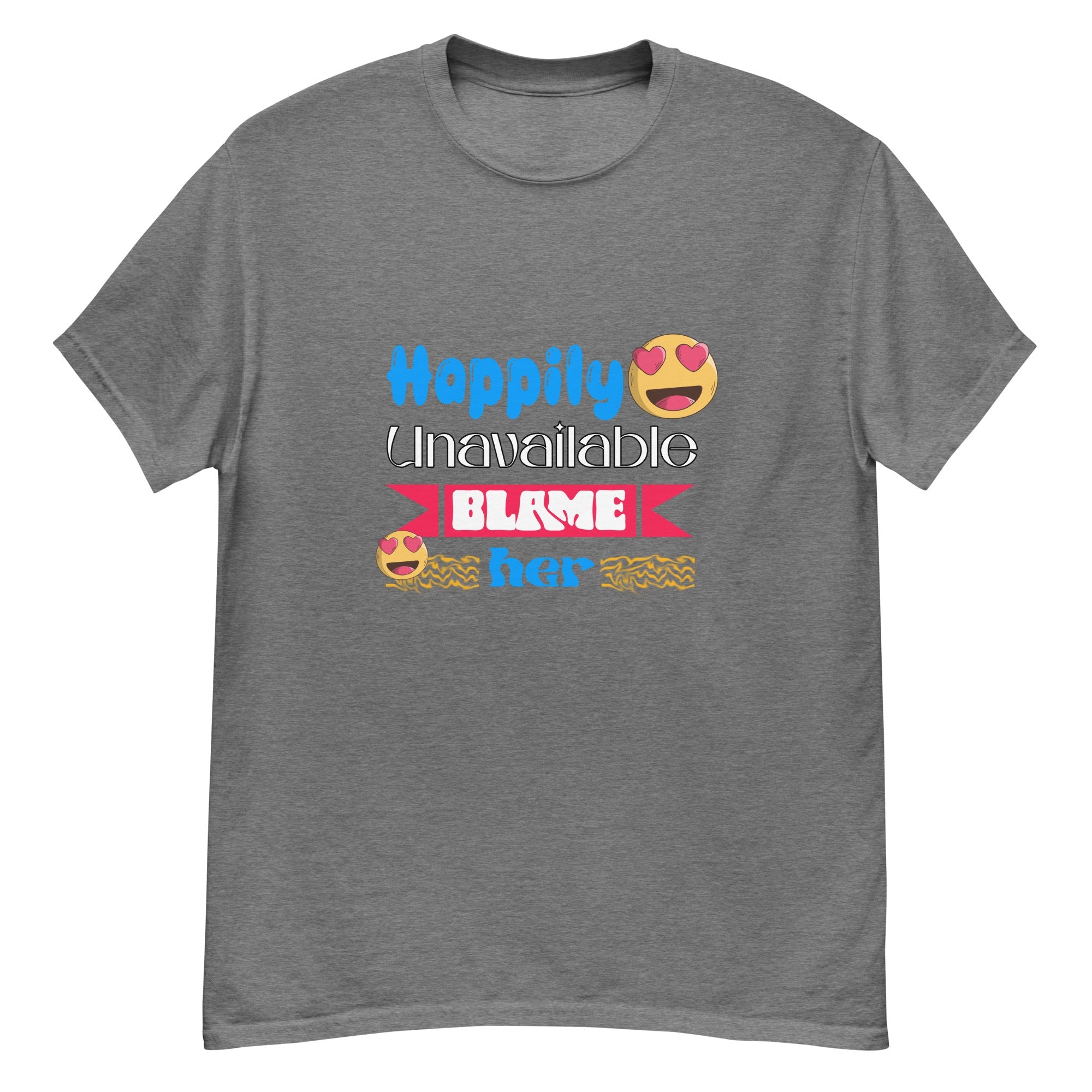 Happily Unavailable Classic tee - Print My Man