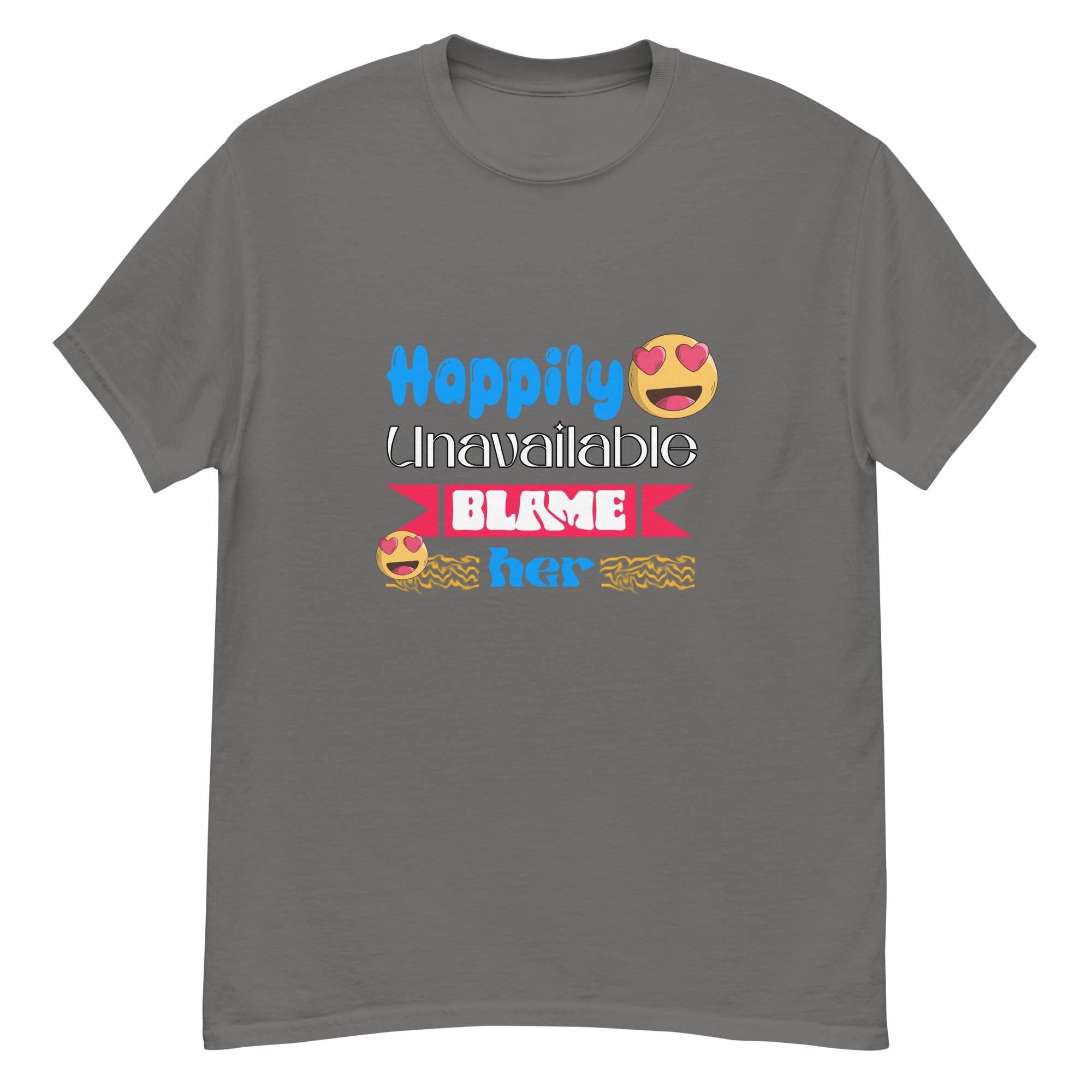 Happily Unavailable Classic tee - Print My Man