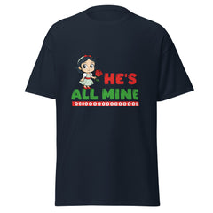 He's All Mine - classic tee - Print My Man