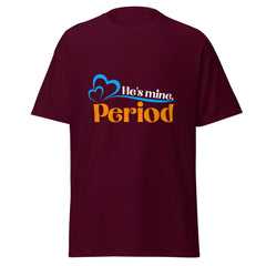He's Mine - Classic Tee - Print My Man