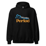 He's Mine, Period - Hoodie - Print My Man