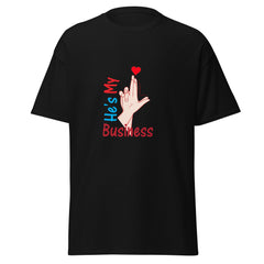 He's My Business - classic tee - Print My Man