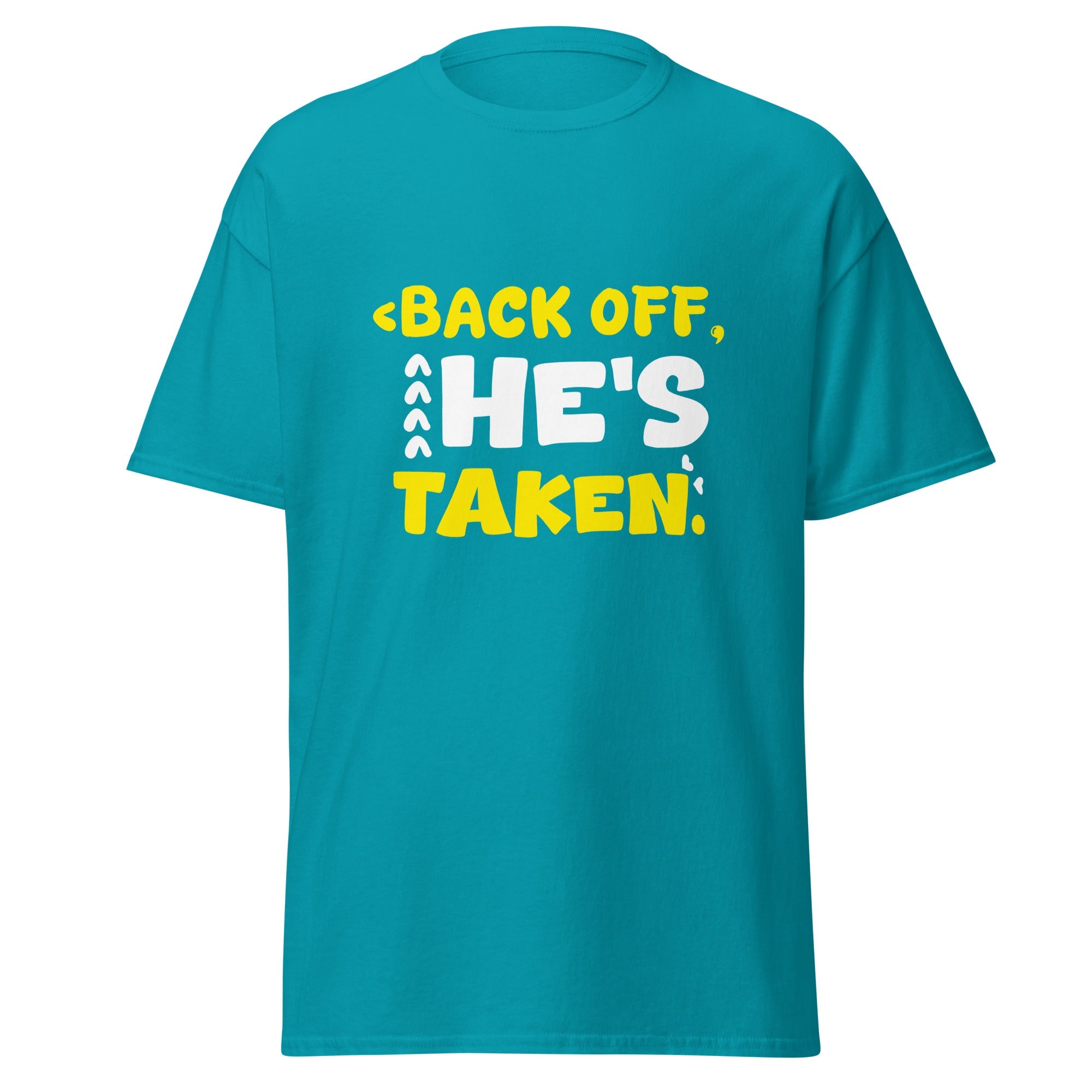 He's Taken - Classic Tee - Print My Man