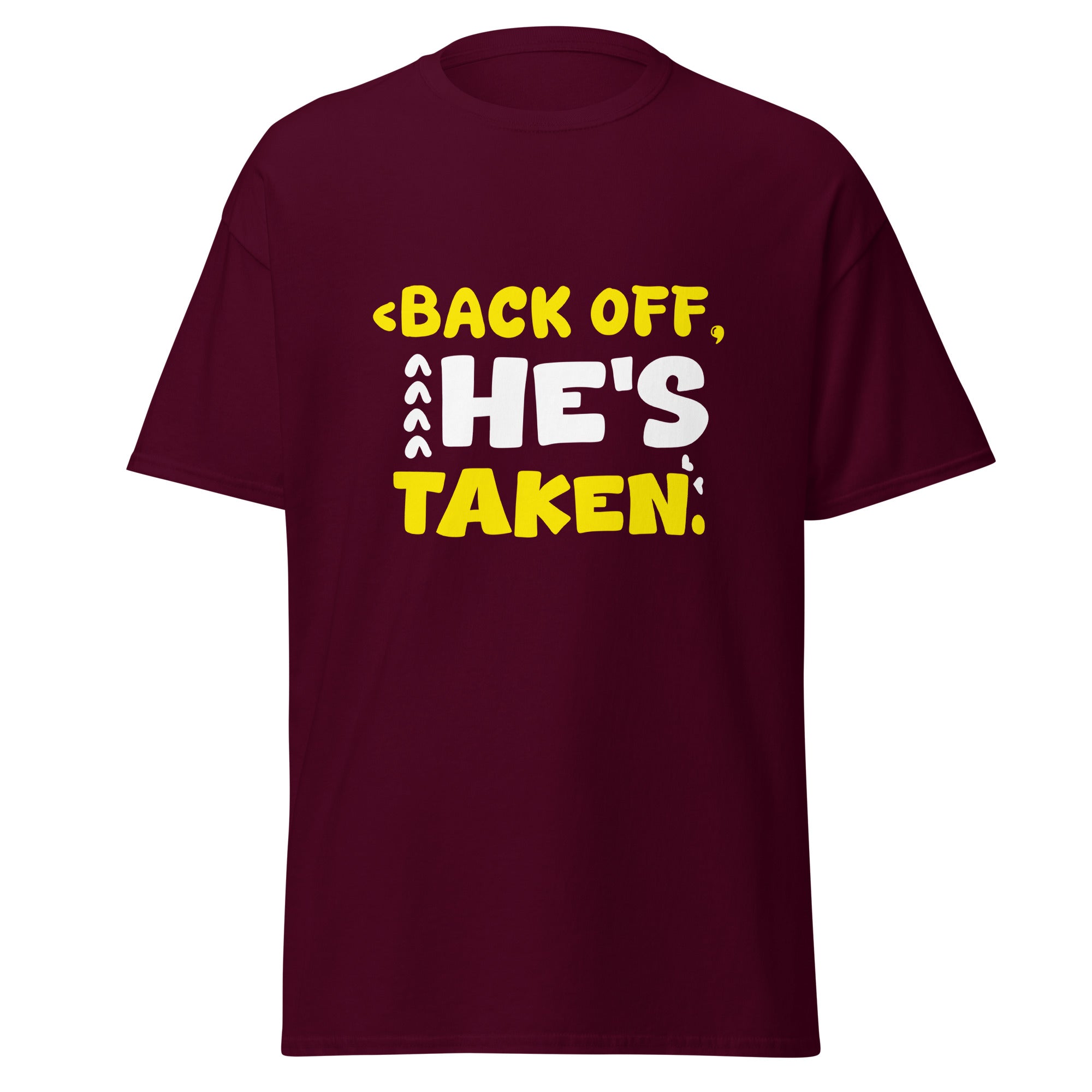 He's Taken - Classic Tee - Print My Man