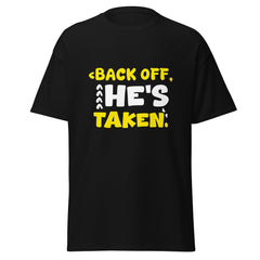 He's Taken - Classic Tee - Print My Man