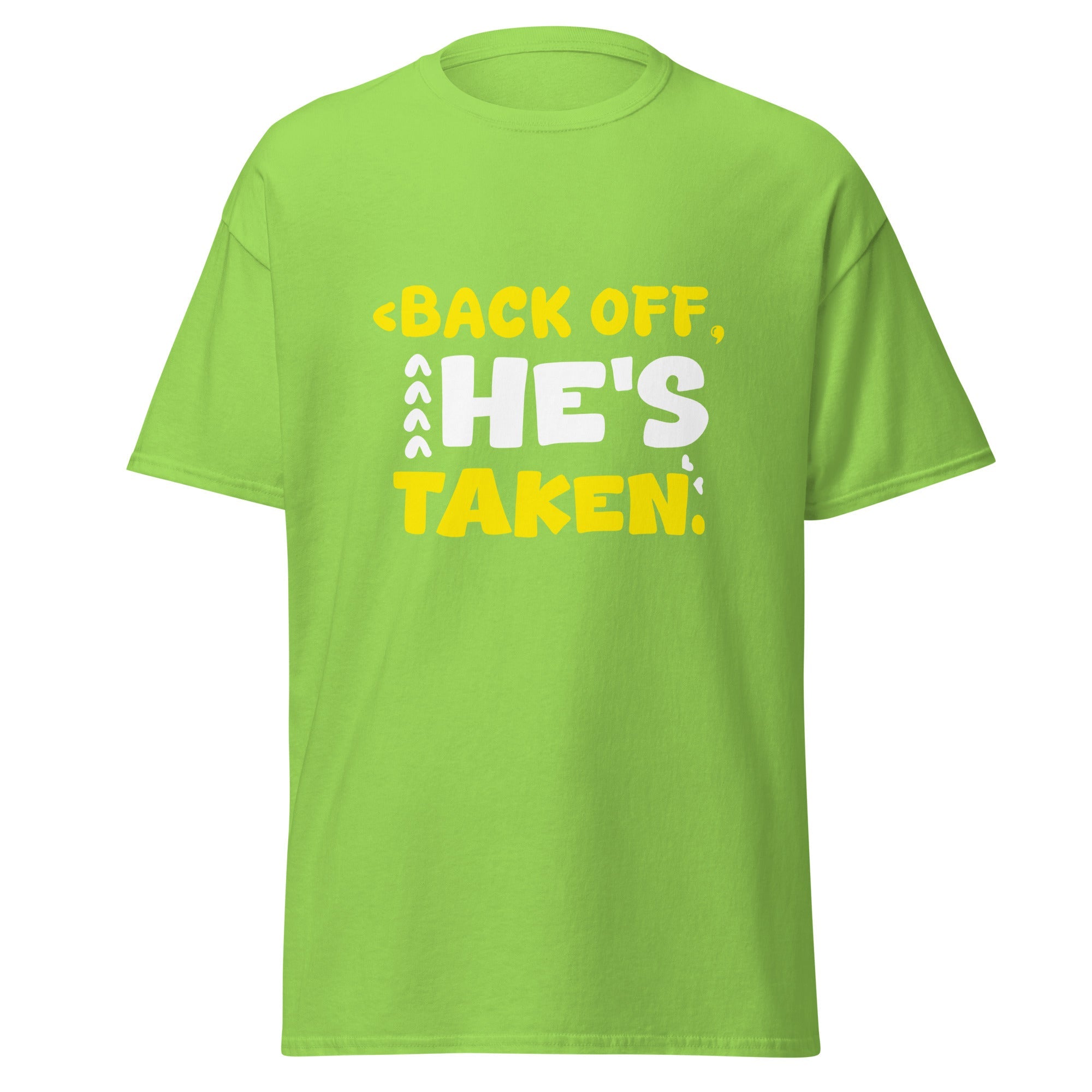 He's Taken - Classic Tee - Print My Man