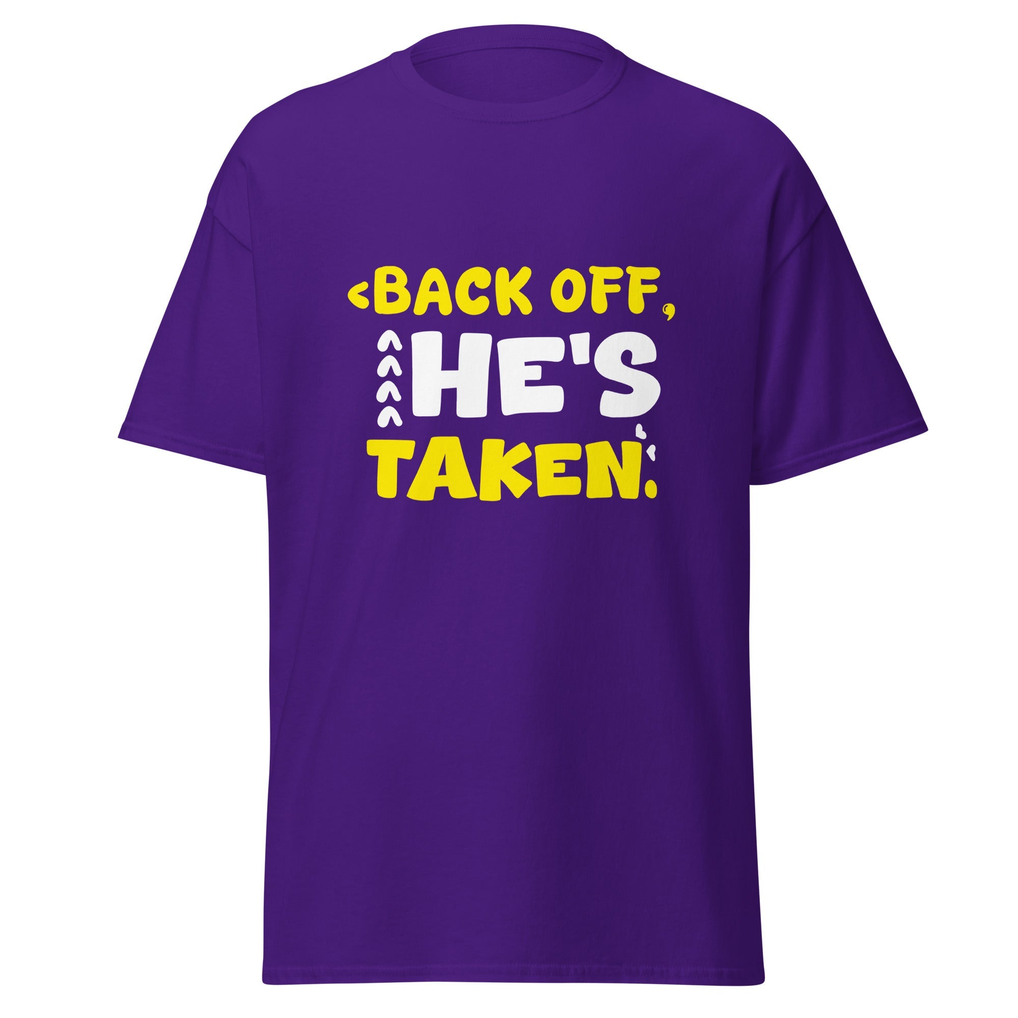 He's Taken - Classic Tee - Print My Man