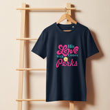 His Love Comes with Perks – Organic T-Shirt - Print My Man