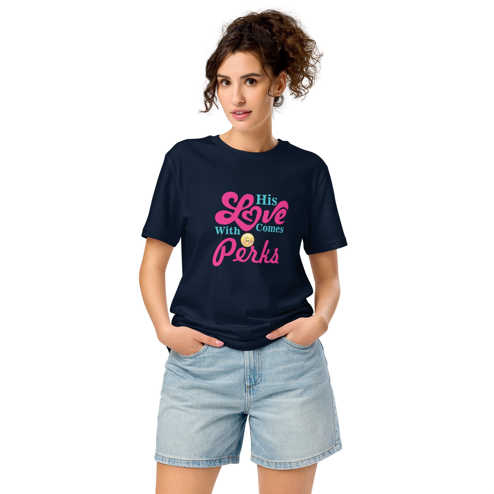 His Love Comes with Perks – Organic T-Shirt - Print My Man
