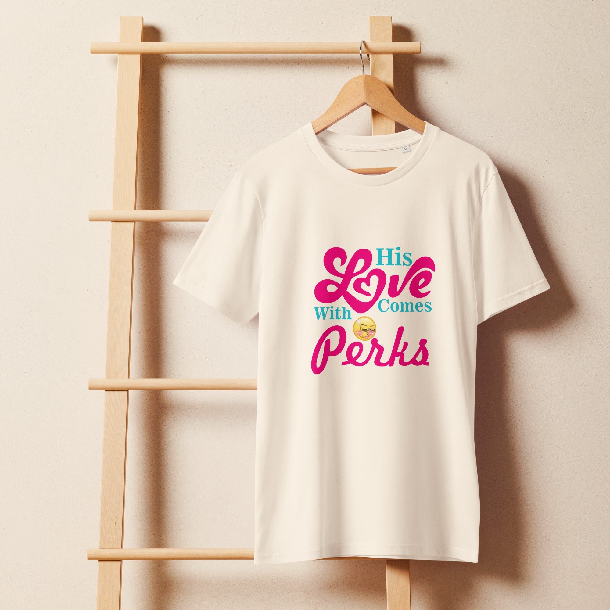 His Love Comes with Perks – Organic T-Shirt - Print My Man