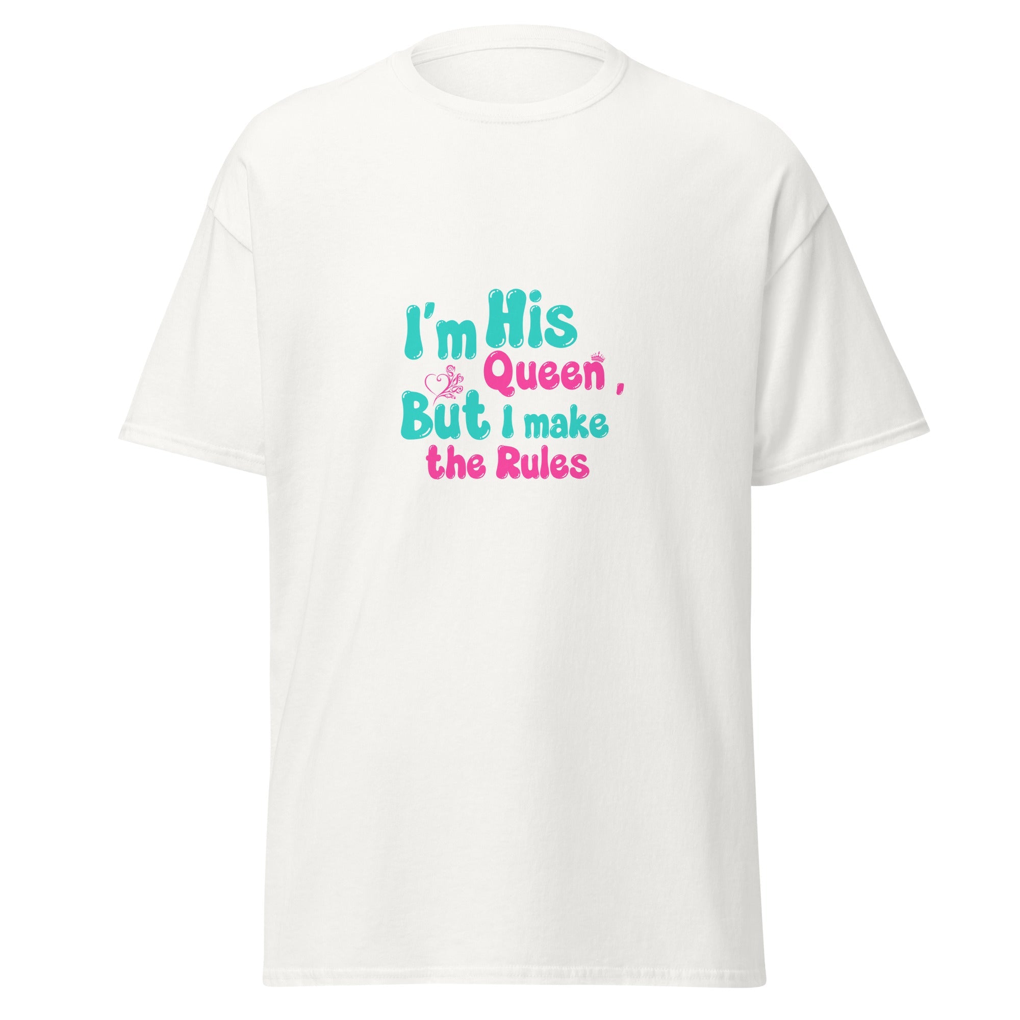 His Queen - classic tee - Print My Man