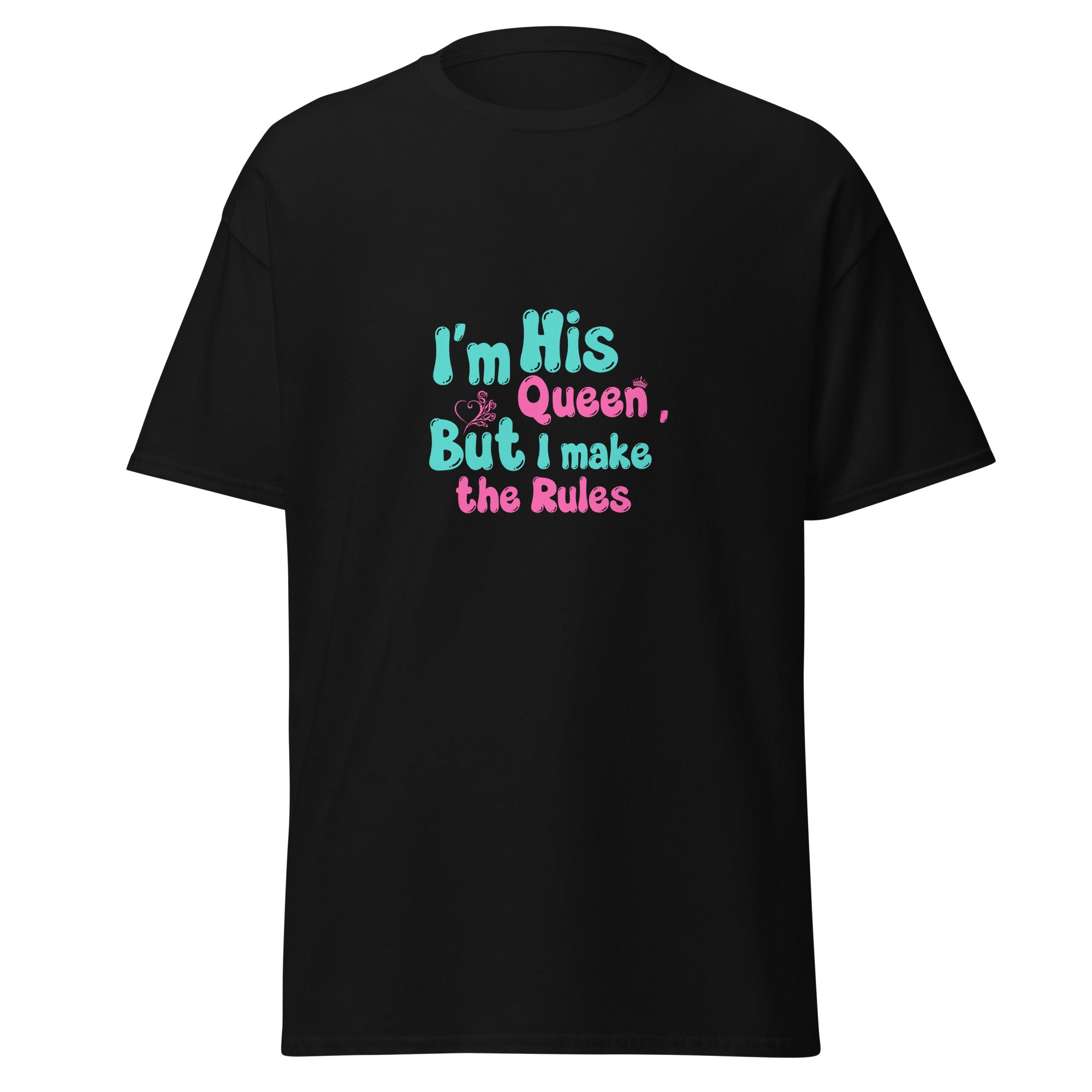 His Queen - classic tee - Print My Man