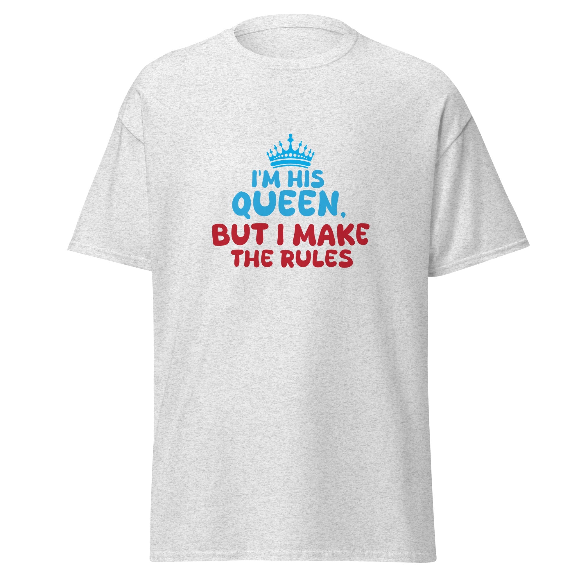 I'm His Queen - classic tee - Print My Man