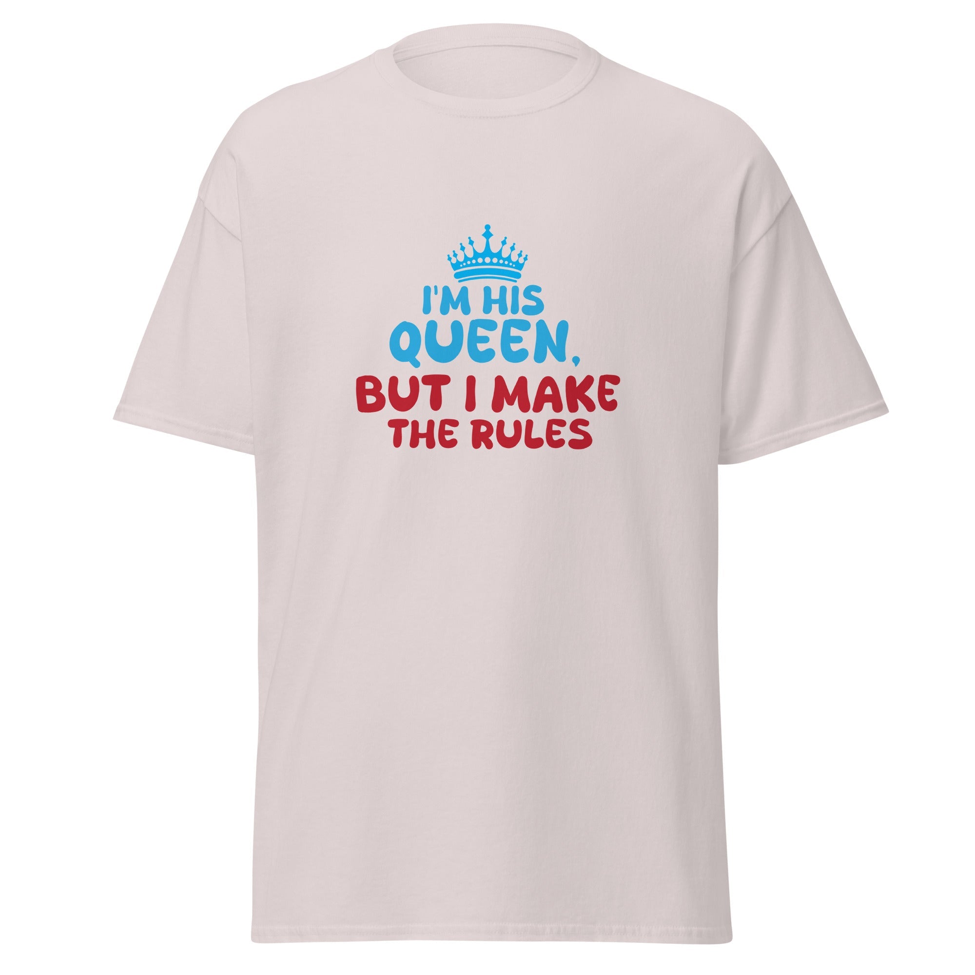 I'm His Queen - classic tee - Print My Man