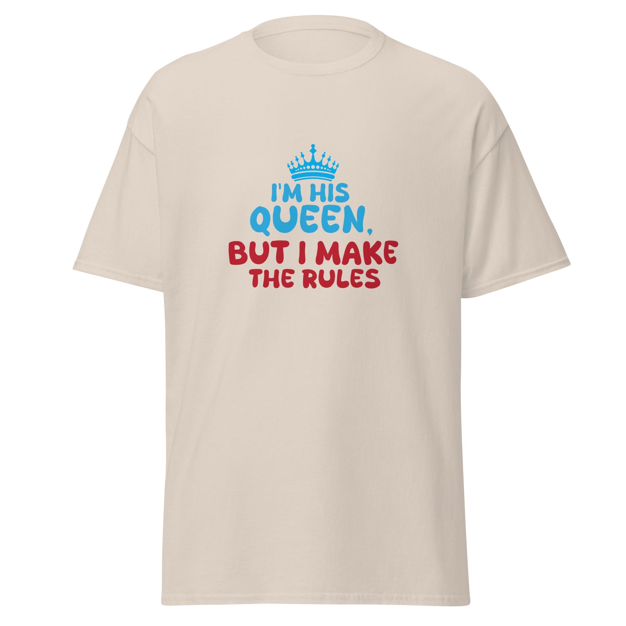 I'm His Queen - classic tee - Print My Man