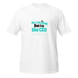 I'm the CEO - T-Shirt - Print My Man