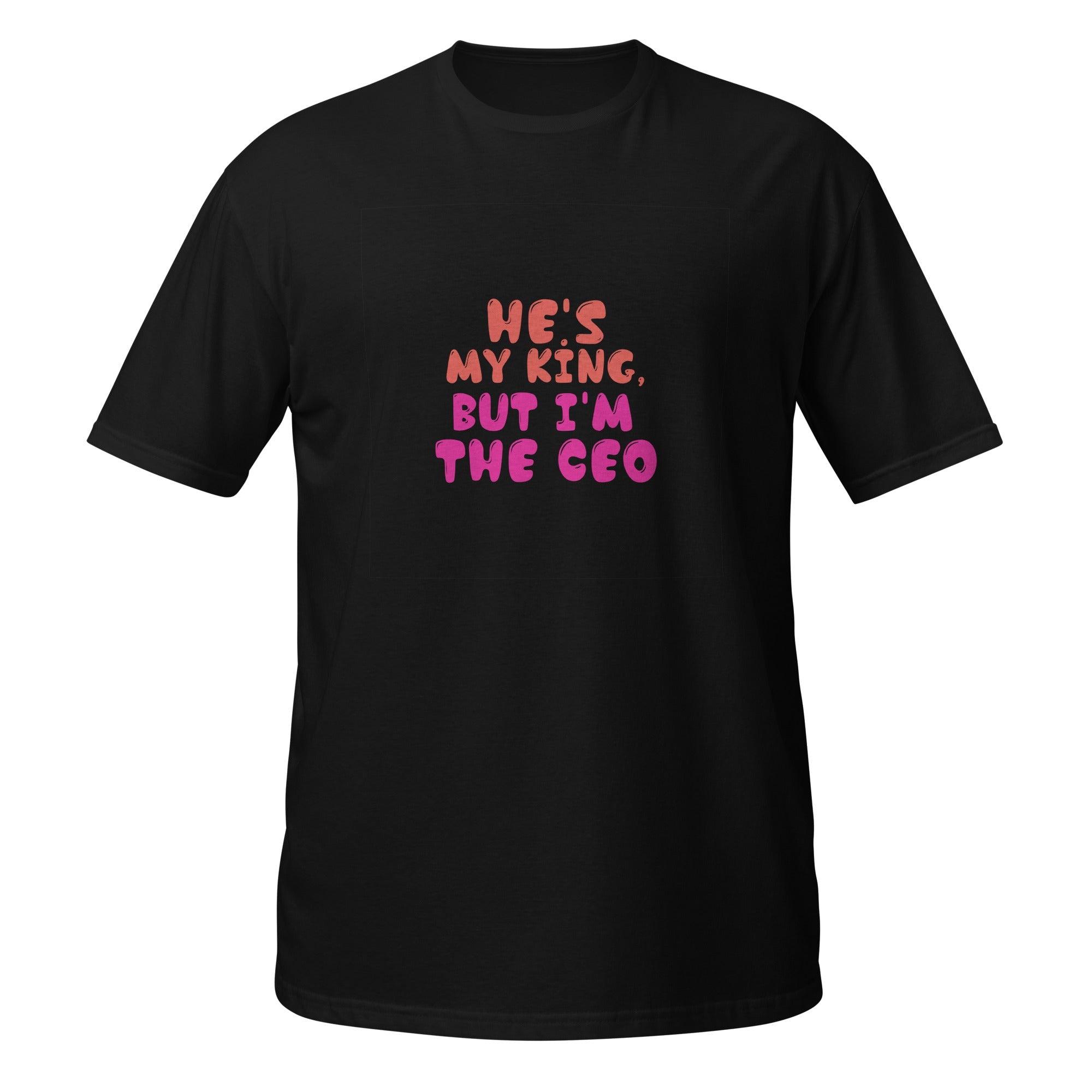 I'm The CEO - Unisex T-Shirt - Print My Man