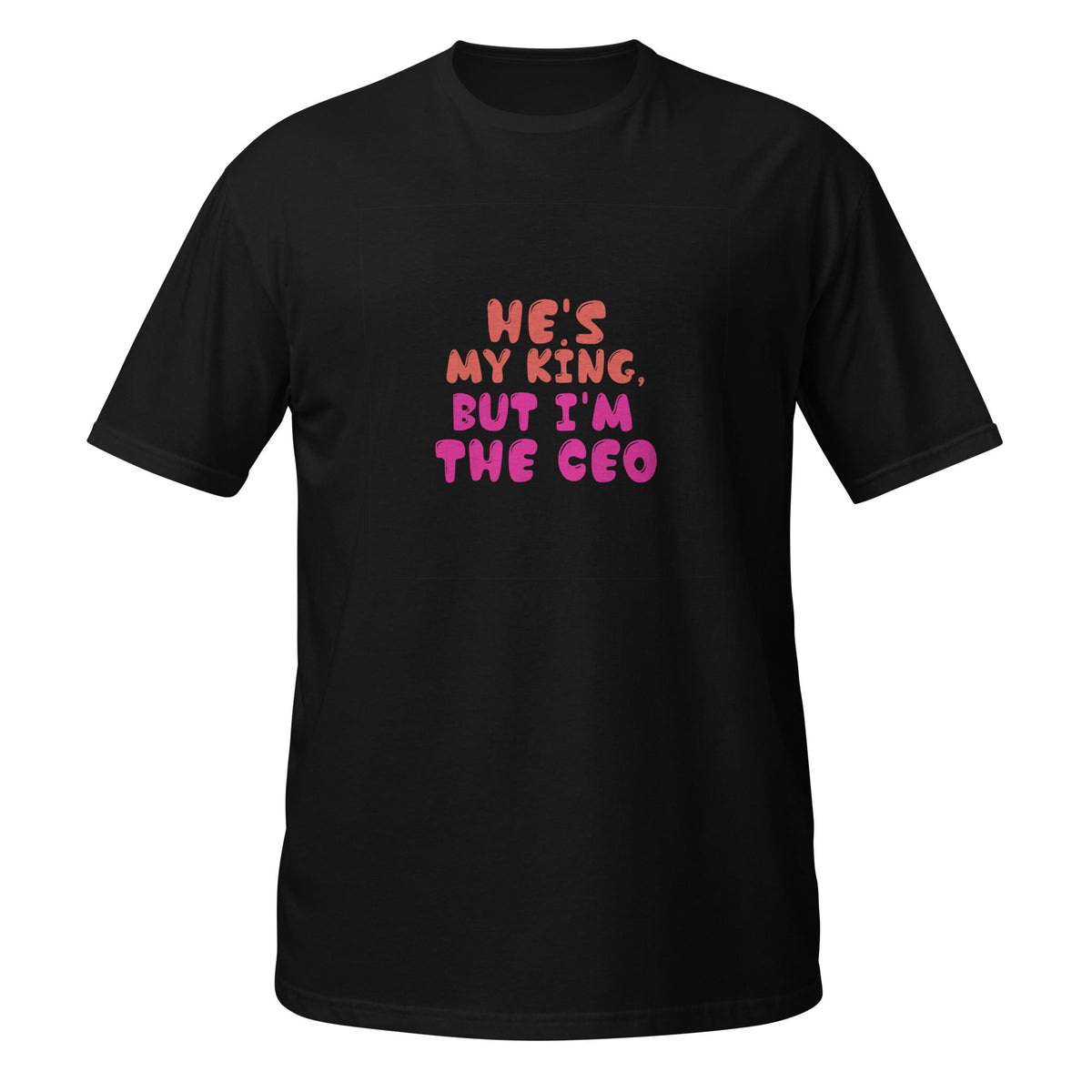 I'm The CEO - Unisex T-Shirt - Print My Man