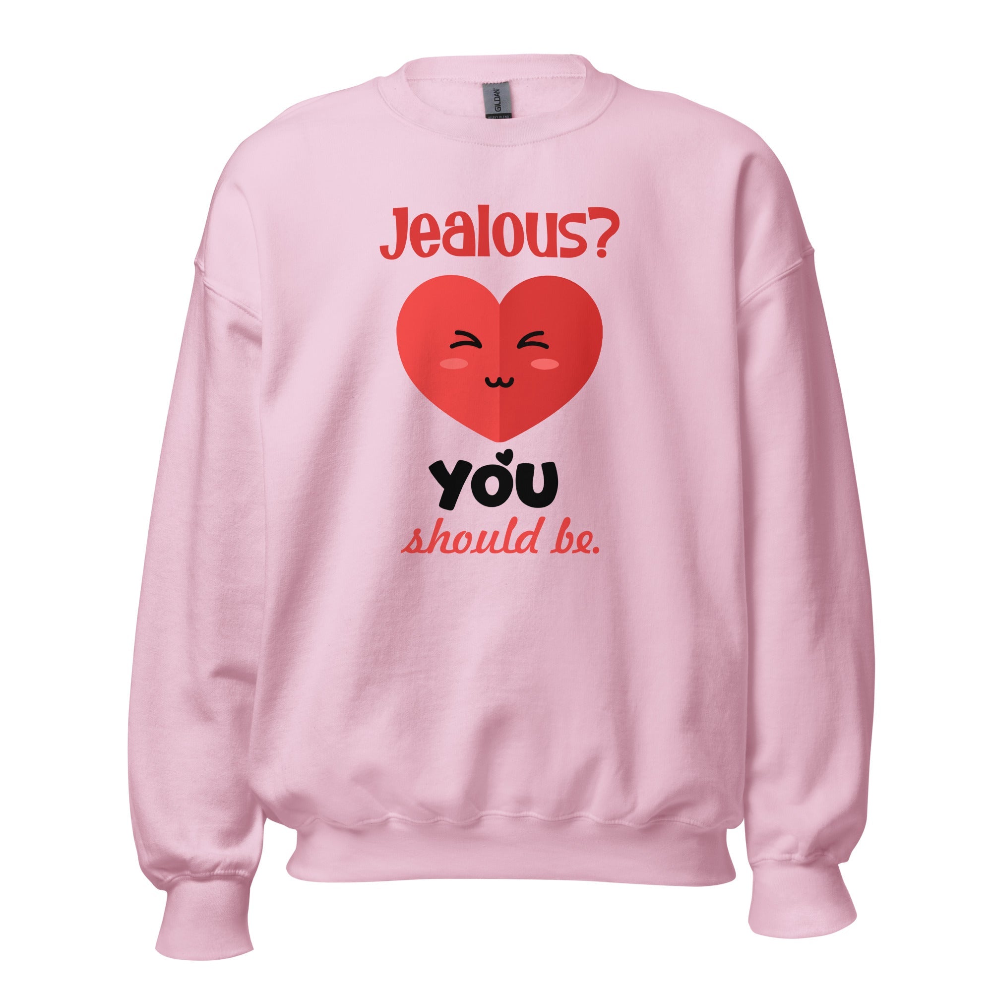 Jealous? You Should Be - Sweatshirt - Print My Man