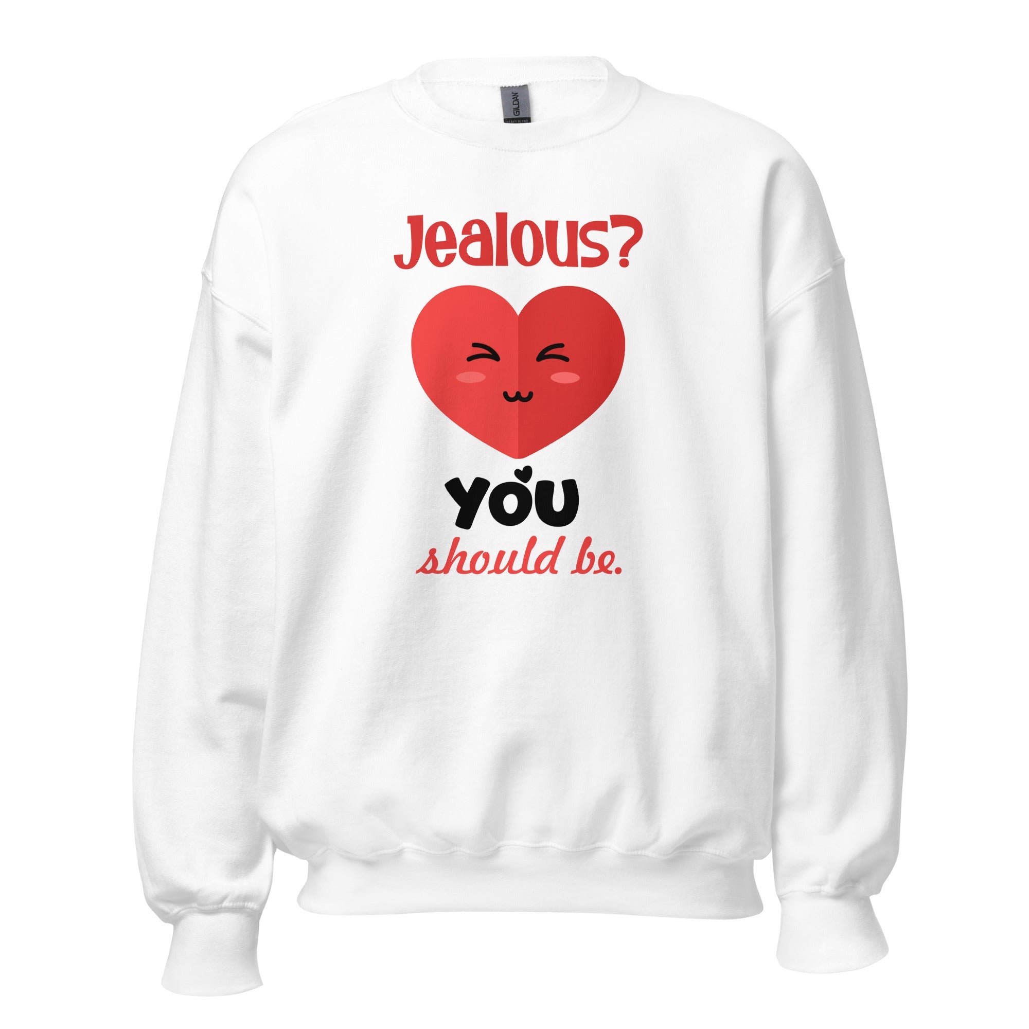 Jealous? You Should Be - Sweatshirt - Print My Man