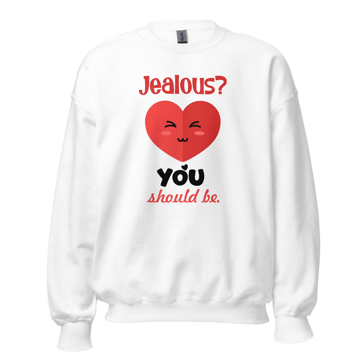 Jealous? You Should Be - Sweatshirt - Print My Man
