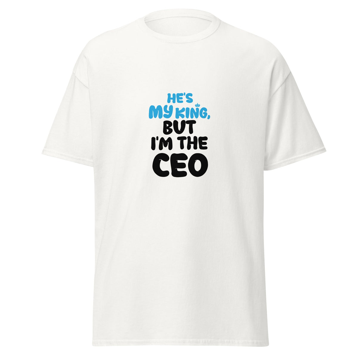 My King - classic tee - Print My Man