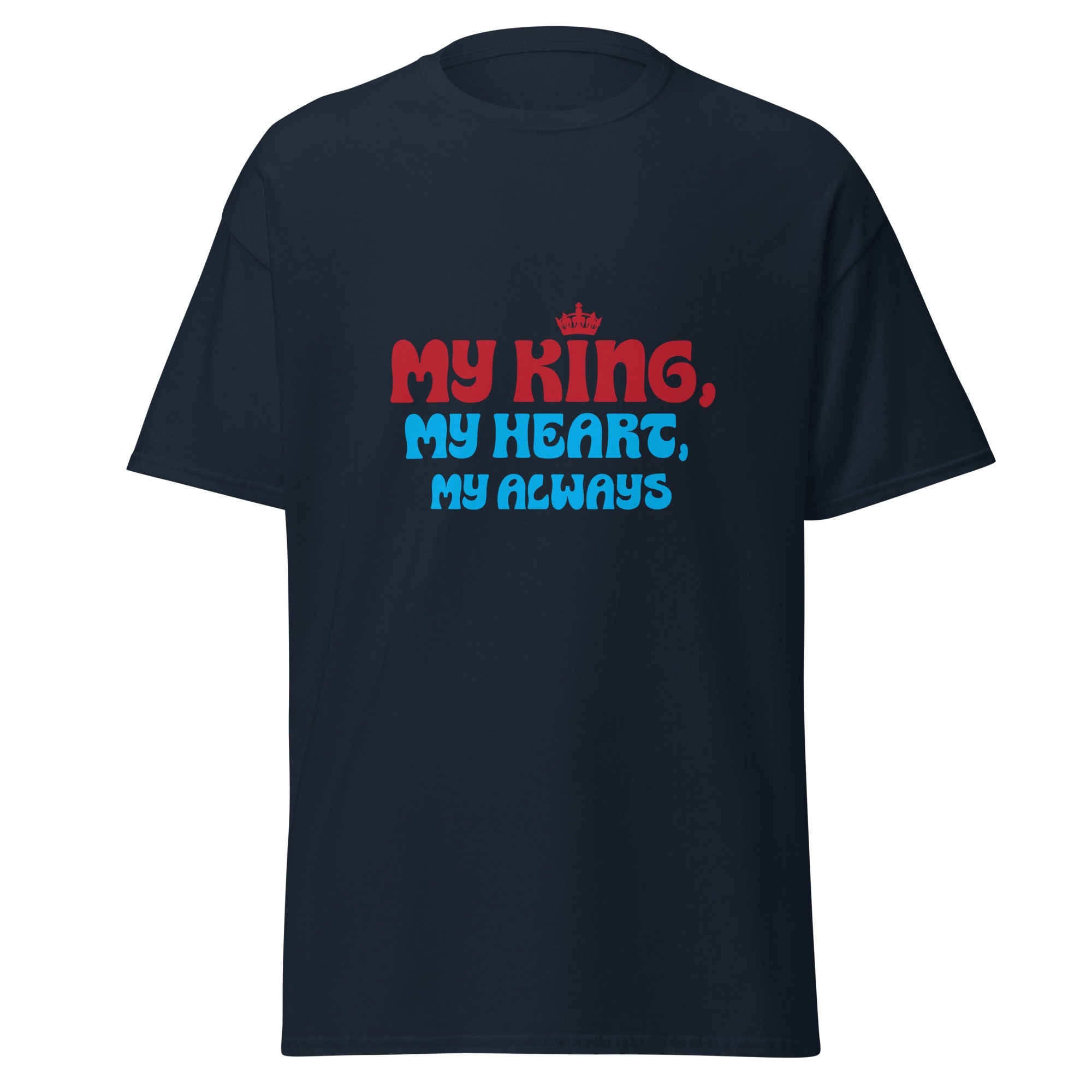 My King - classic tee - Print My Man
