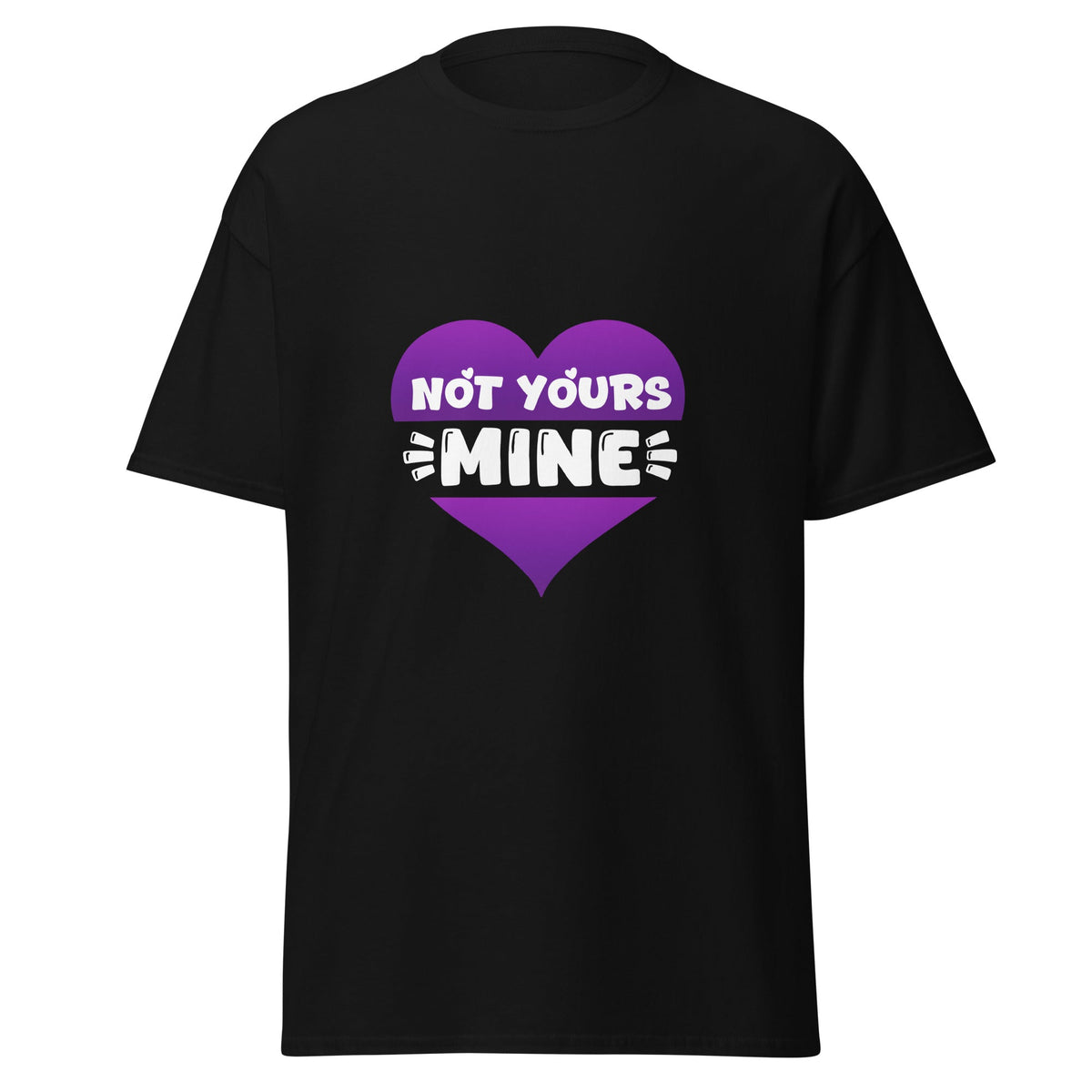 Not Yours - Classic Tee - Print My Man