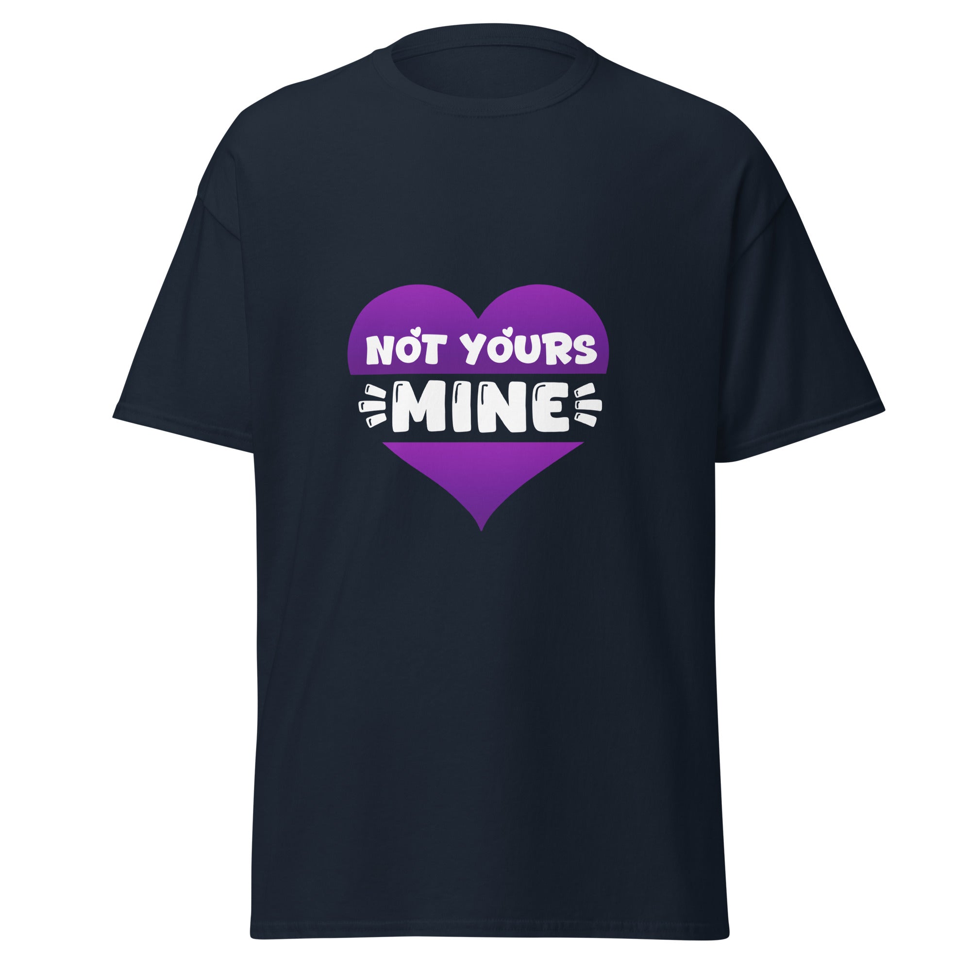 Not Yours - Classic Tee - Print My Man
