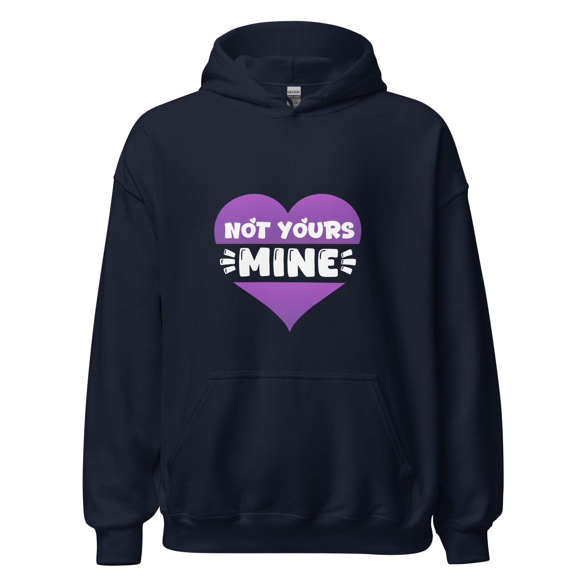 Not Yours, Mine - Hoodie - Print My Man