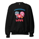 Possessively In Love - Sweatshirt - Print My Man