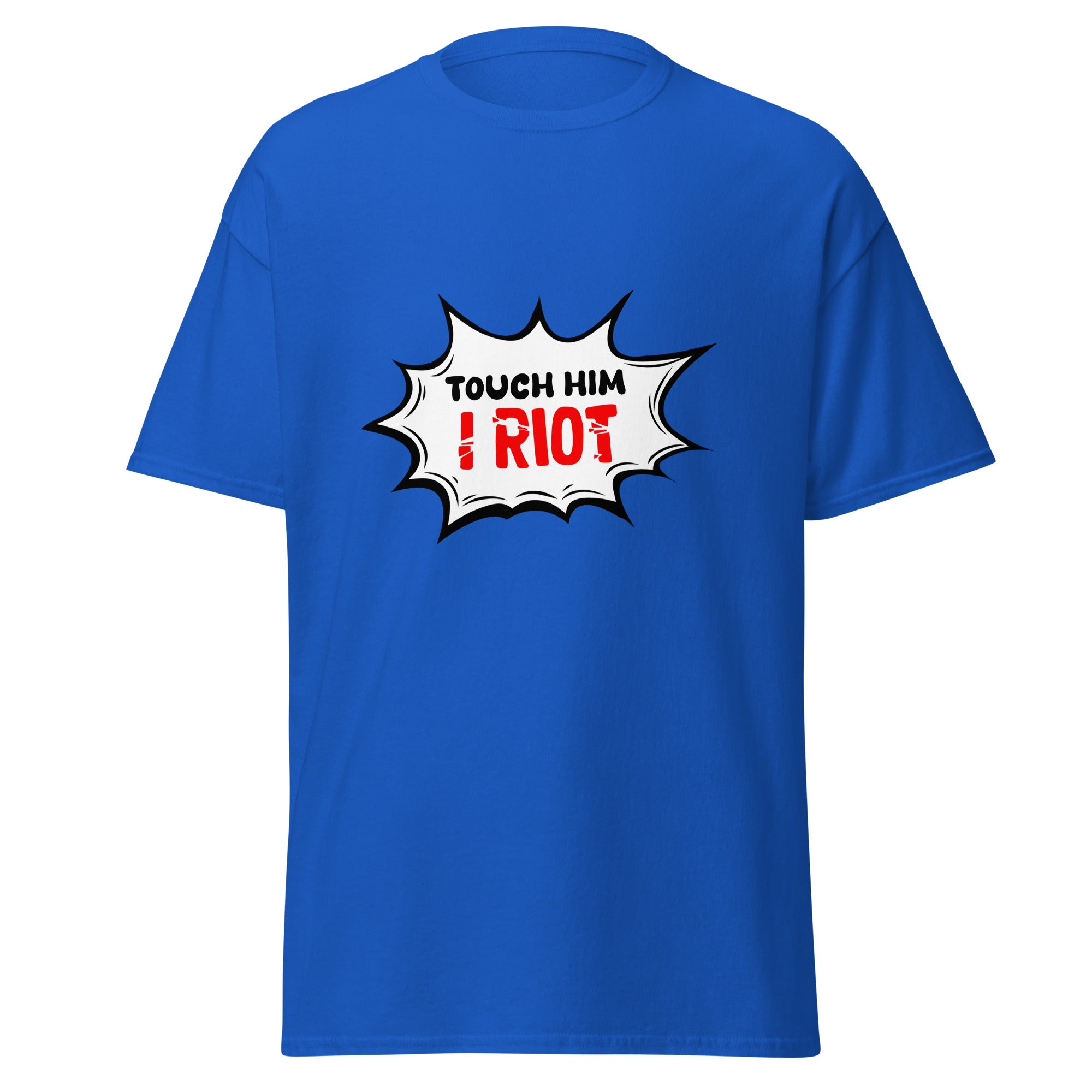 Touch Him - Classic Tee - Print My Man
