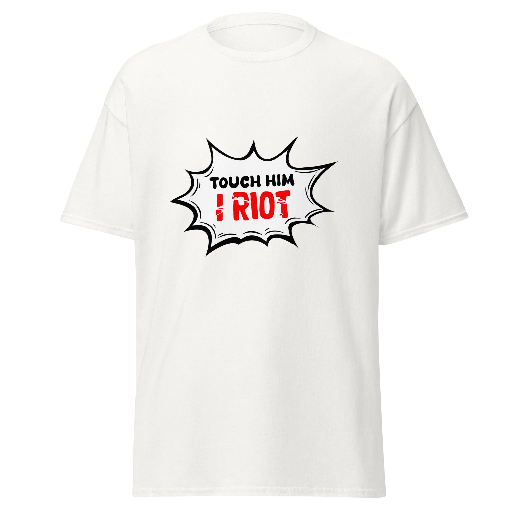 Touch Him - Classic Tee - Print My Man