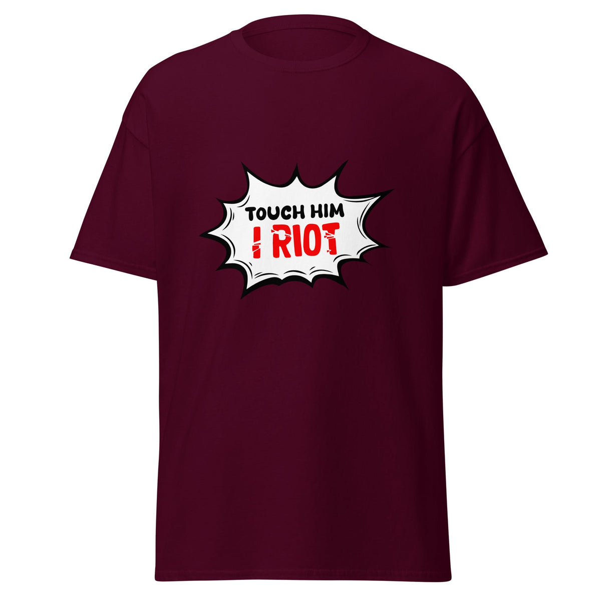Touch Him - Classic Tee - Print My Man